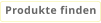 Produkte finden