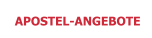 APOSTEL-ANGEBOTE